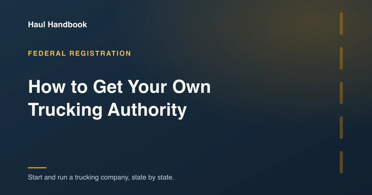 Cover image: the FMCSA steps to get your own trucking authority